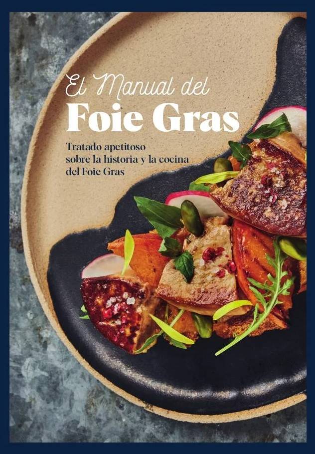 El Manual del Foie Gras busca acercar el producto a jóvenes y nuevos cocineros en España