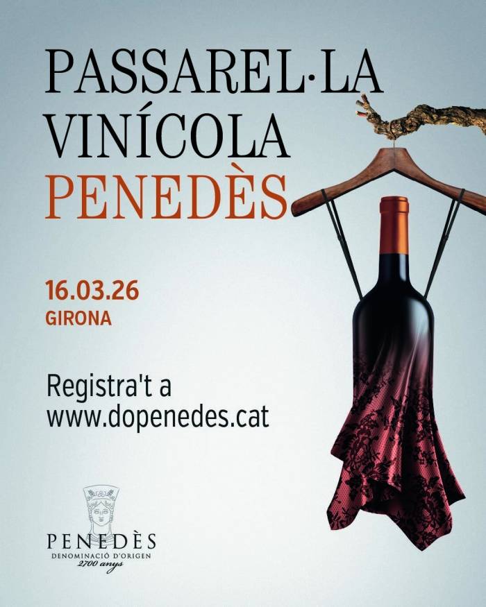 La Pasarela Vinícola Penedès 2026 reunirá a 36 bodegas y cerca de 250 vinos en Girona
