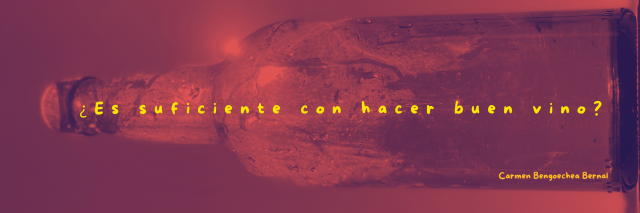 essuficienteconhacerbuenvino_carmenbengoecheabernal.png